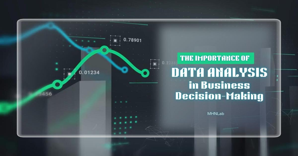 The Importance of Data Analysis in Business Decision-Making